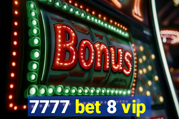 7777 bet 8 vip